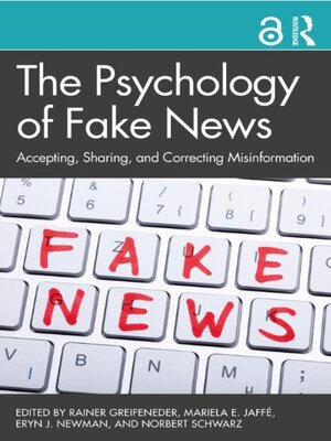 cover image of The Psychology of Fake News: Accepting, Sharing, and Correcting Misinformation
